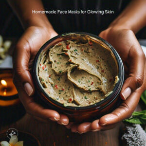 Homemade Face Masks for Glowing Skin
